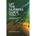 Let the Numbers Guide You: The Spiritual Science of Numerology - Paperback