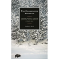 The Conservative Aesthetic: Theodore Roosevelt, Popular Darwinism, and the American Literary West - Paperback