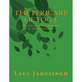 The Pericarp of Yoga: A Translation of the Yogakarnika of Aghoranandanatha - Paperback