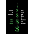 Taxation and Resentment: Race, Party, and Class in American Tax Attitudes - Hardcover