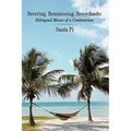 Revering, Reminiscing, Recordando: Bilingual Muses of a Centenarian - Paperback