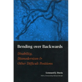 Bending Over Backwards: Essays on Disability and the Body - Paperback