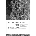 Confronting Our Freedom: Leading a Culture of Chosen Accountability and Belonging - Hardcover