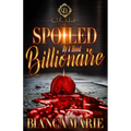 Spoiled By A Hood Billionaire: An African American Romance - Paperback
