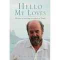 Hello My Loves...10 years of writings to seekers of Truth - Hardcover