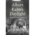 Albert Kahn's Daylight: An Architect Reconsidered - Hardcover