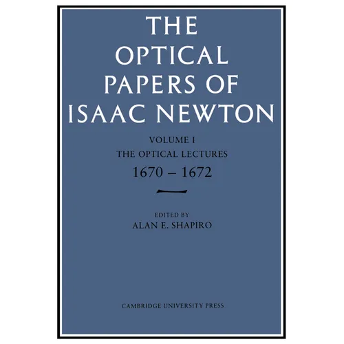 The Optical Papers of Isaac Newton: Volume 1, the Optical Lectures 1670-1672 - Paperback