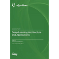 Deep Learning Architecture and Applications - Hardcover