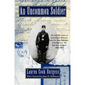 An Uncommon Soldier: The Civil War Letters of Sarah Rosetta Wakeman, Alias Pvt. Lyons Wakeman, 153rd Regiment, New York State Volunteers, 1862-1864 - Paperback