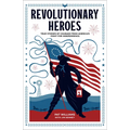 Revolutionary Heroes: True Stories of Courage from America's Fight for Independence - Paperback