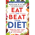 Eat to Beat Your Diet: Burn Fat, Heal Your Metabolism, and Live Longer - Hardcover
