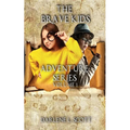 The Brave Kids Adventure Series: Volume 1 - Paperback