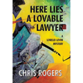 Here Lies a Lovable Lawyer: A Lorelei Levin Mystery - Hardcover