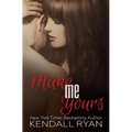 Make Me Yours: Unravel Me #2 - Paperback