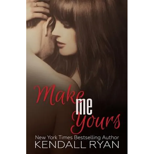 Make Me Yours: Unravel Me #2 - Paperback