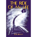 The Ride Of My Life: A Fight to Survive Pancreatic Cancer - Paperback