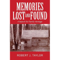 Memories Lost and Found: A Search for Family Heritage - Paperback