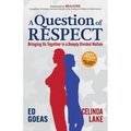A Question of Respect: Bringing Us Together in a Deeply Divided Nation - Paperback