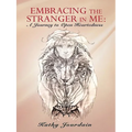 Embracing the Stranger in Me: A Journey to Open Heartedness - Paperback