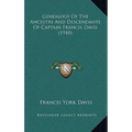 Genealogy Of The Ancestry And Descendants Of Captain Francis Davis (1910) - Paperback