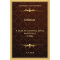Inflation: A Study In Economics, Ethics, And Politics (1958) - Paperback
