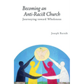 Becoming an Anti-Racist Church: Journeying Toward Wholeness - Paperback