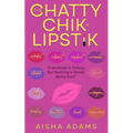 The Chatty Chik & Lipstik - Paperback