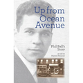 Up From Ocean Avenue: Phil Ball's story as told by Maxwell Klausner - Paperback