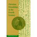Christian Friendship in the Fourth Century - Paperback