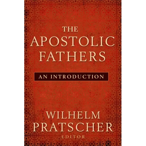 The Apostolic Fathers: An Introduction - Paperback