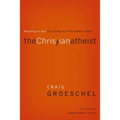 The Christian Atheist Bible Study Participant's Guide: Believing in God But Living as If He Doesn't Exist (Participant's Guide) - Paperback