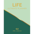 Life Ultimate Planner: Q2 April - June 2023 - Paperback