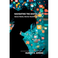 Navigating the Digital Maze: Social Media, Mental Health, and Safety - Paperback