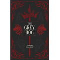 The Grey Dog: Part Two of the Godyear Saga - Paperback