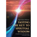 Fasting: The Key to Spiritual Wisdom: A Handbook for Revolutionary Christian Living - Paperback