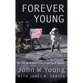 Forever Young: A Life of Adventure in Air and Space - Hardcover