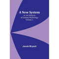 A New System; or, an Analysis of Antient Mythology. Volume I. - Paperback