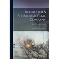 Rochester & Pittsburgh Coal Company: The First one Hundred Years - Paperback