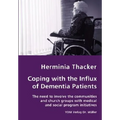 Coping with the Influx of Dementia Patients - The need to involve the communities and church groups with medical and social program initiatives - Paperback
