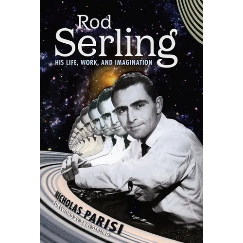 Rod Serling: His Life, Work, and Imagination - Paperback