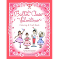 Ballet Class Valentines Coloring & Craft Book - Paperback