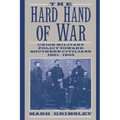 The Hard Hand of War: Union Military Policy Toward Southern Civilians, 1861 1865 - Paperback