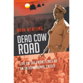 Dead Cow Road - Life on the Front Lines of an International Crisis - Paperback