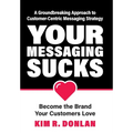 Your Messaging Sucks - Hardcover