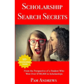 Scholarship Search Secrets: A Student's Guide to Finding and Winning Scholarships - Paperback
