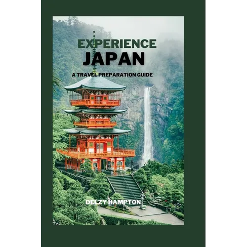 Experience Japan: A Travel Preparation Guide - Paperback