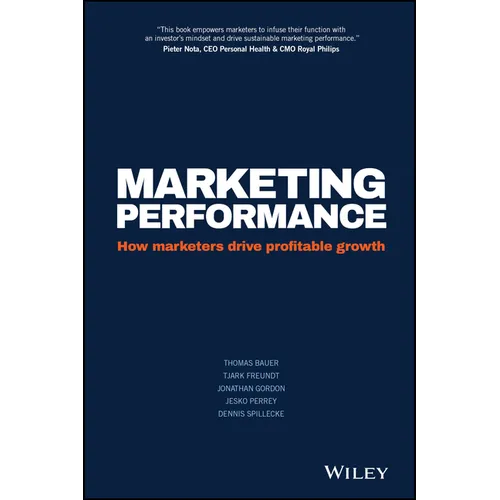 Marketing Performance: How Marketers Drive Profitable Growth - Hardcover