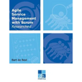 Agile Service Management with Scrum Researched: On the way to a healthy balance between the dynamics of developing and the stability of managing the i - Paperback