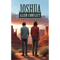 Joshua: Alien Conflict - Hardcover