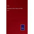 Christianity in China, Tartary, and Thibet: Vol. III - Hardcover